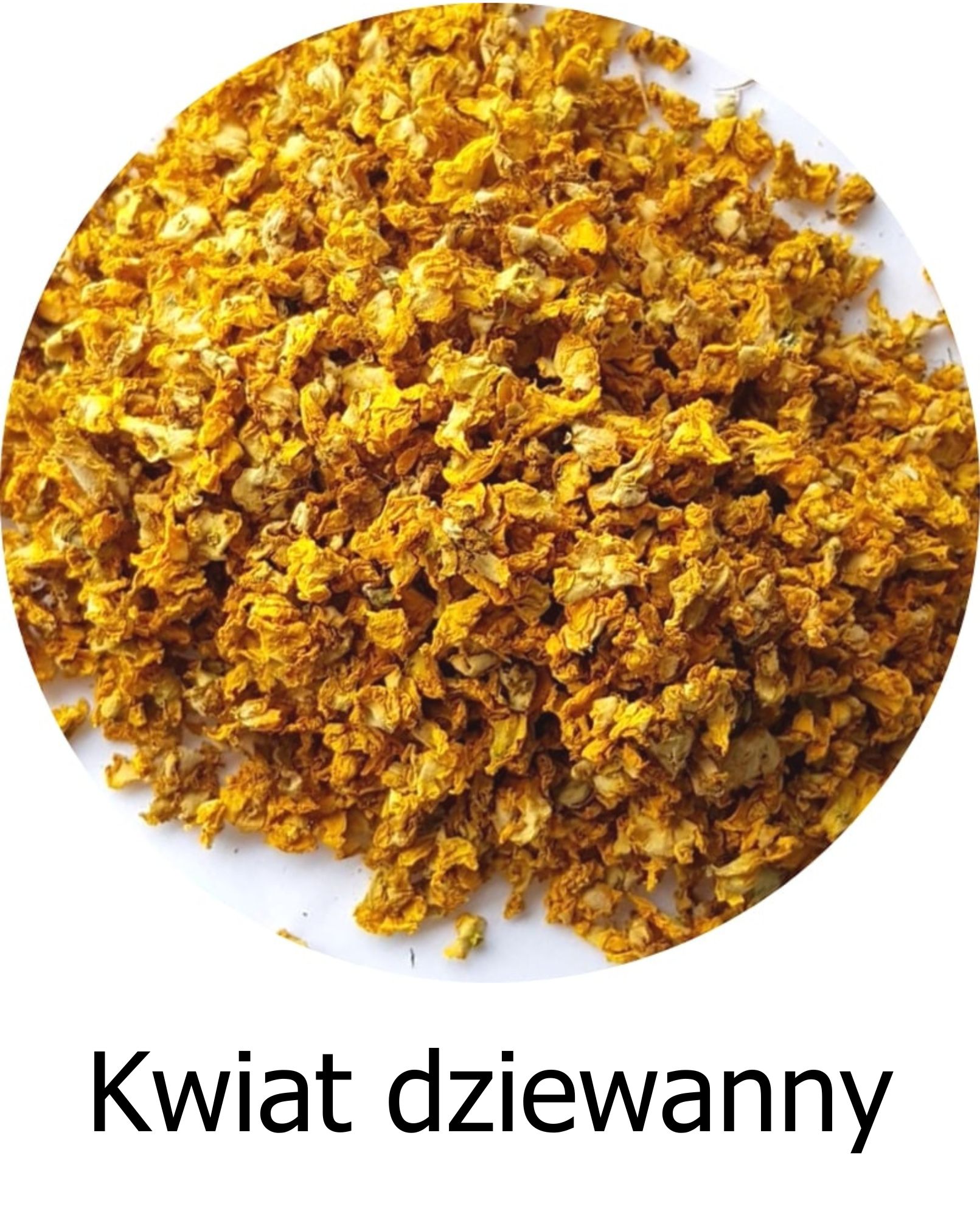 Suszone kwiaty dziewanny wielkokwiatowej (Verbascum densiflorum), intensywnie żółte, wykorzystywane w ziołolecznictwie jako środek osłaniający i wykrztuśny w leczeniu kaszlu i stanów zapalnych dróg oddechowych.